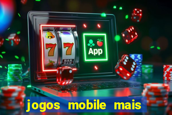 jogos mobile mais jogados 2024